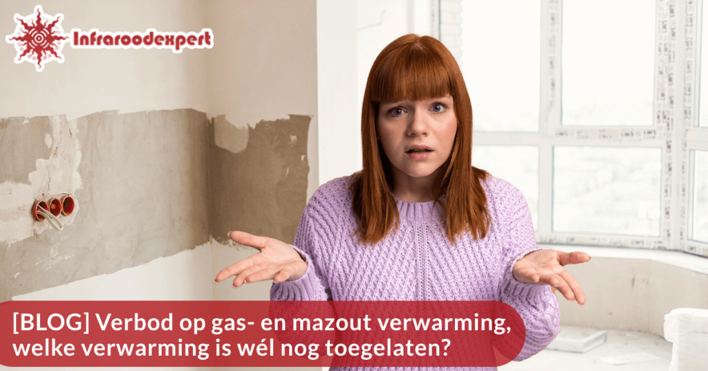 Verbod op gas of mazout verwarming. Wat is het alternatief?